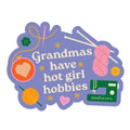 Grandmas Have Hot Girl Hobbies | STICKER | Sarah Hearts